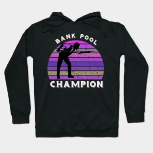 Bank pool champion - retro billiards Hoodie